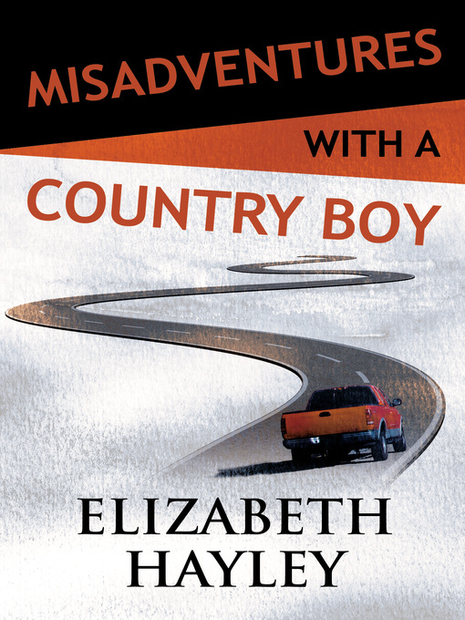 Title details for Misadventures with a Country Boy by Elizabeth Hayley - Available